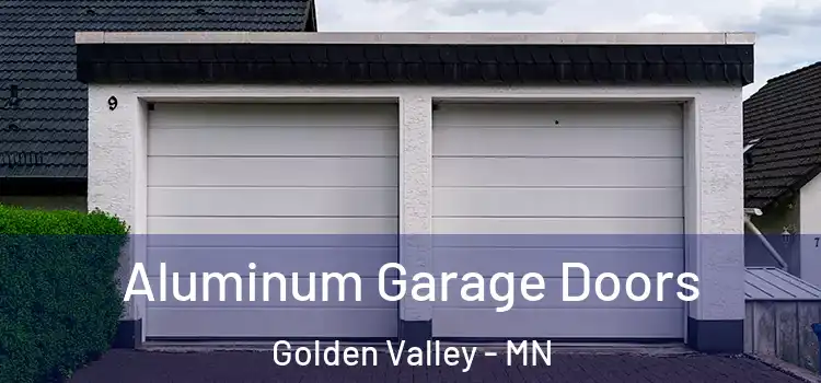  Aluminum Garage Doors Golden Valley - MN