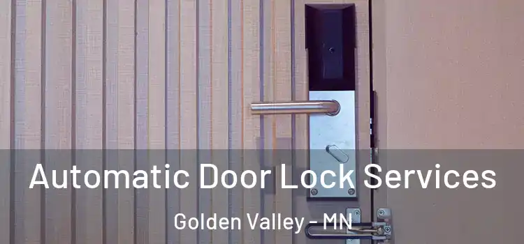 Automatic Door Lock Services Golden Valley - MN