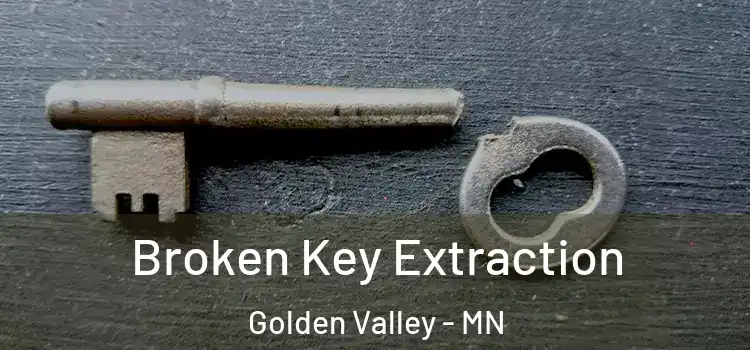 Broken Key Extraction Golden Valley - MN