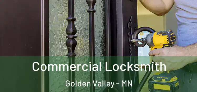 Commercial Locksmith Golden Valley - MN
