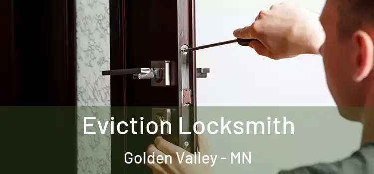 Eviction Locksmith Golden Valley - MN