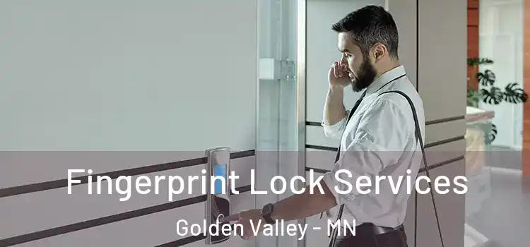  Fingerprint Lock Services Golden Valley - MN
