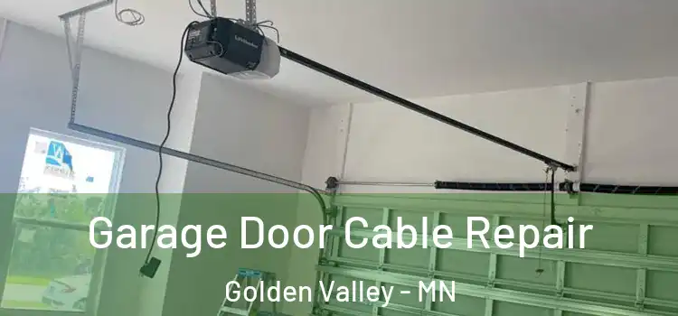  Garage Door Cable Repair Golden Valley - MN