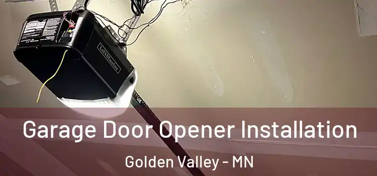  Garage Door Opener Installation Golden Valley - MN
