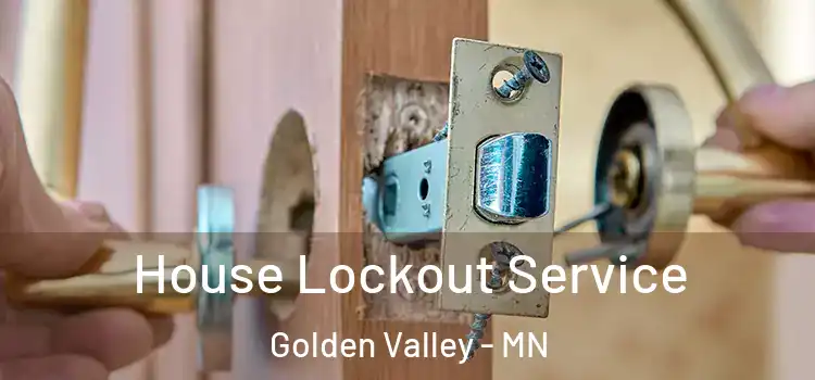 House Lockout Service Golden Valley - MN