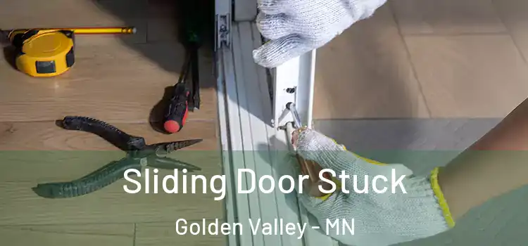 Sliding Door Stuck Golden Valley - MN