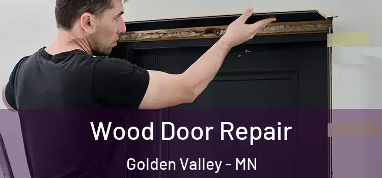  Wood Door Repair Golden Valley - MN